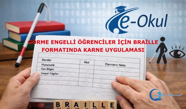 Görme Engelli Öğrenciler İçin Braille Formatında Karne Uygulaması