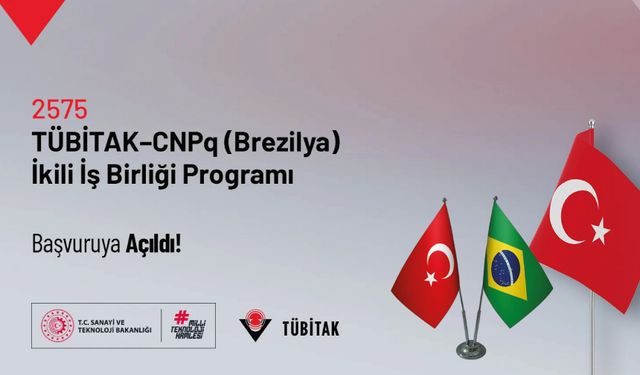 2575 TÜBİTAK–CNPq (Brezilya) İkili İş Birliği Çağrısı Açıldı!