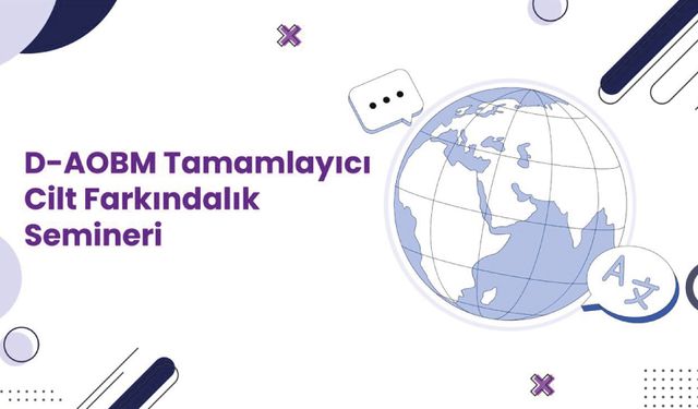 D-AOBM Tamamlayıcı Cilt Farkındalık Bilgilendirme Semineri
