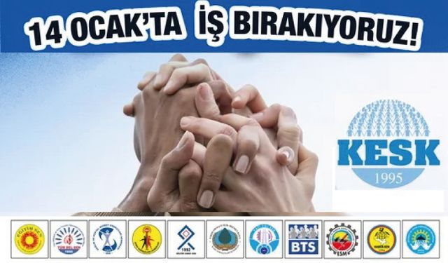 14 Ocak'ta İş Bırakıyoruz!