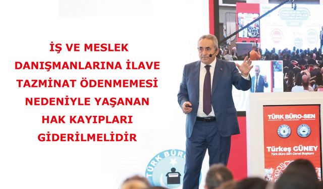 İş Ve Meslek Danışmanlarına İlave Tazminat Ödenmemesi Nedeniyle Yaşanan Hak Kayıpları Giderilmelidir