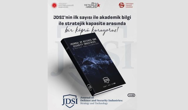Journal of Defence and Security Industries: Strategy and Technology (JDSI), ilk sayısı