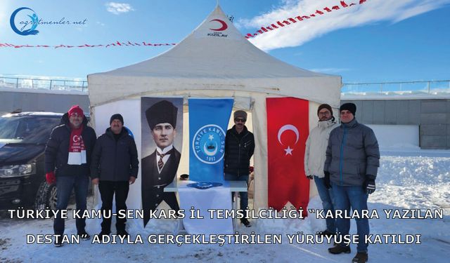 Türkiye Kamu-Sen Kars İl Temsilciliği “Karlara Yazılan Destan” adıyla gerçekleştirilen yürüyüşe katıldı