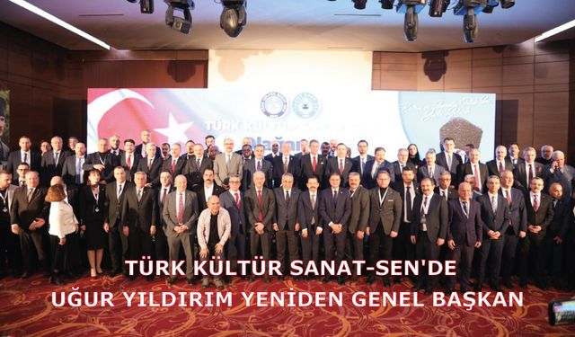 Türk Kültür Sanat-Sen'de Uğur Yıldırım Yeniden Genel Başkan