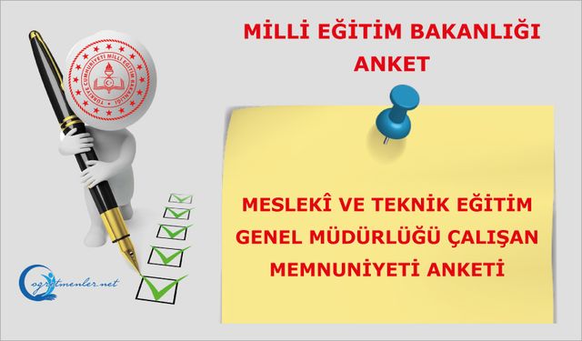 Meslekî ve Teknik Eğitim Genel Müdürlüğü Çalışan Memnuniyeti Anketi
