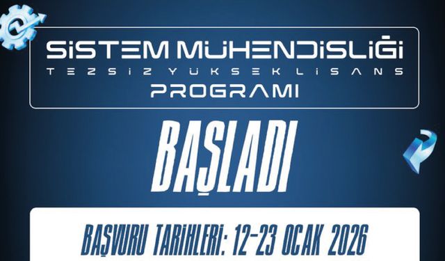 Sistem Mühendisliği Tezsiz Yüksek Lisans Programı başvuruları başladı!