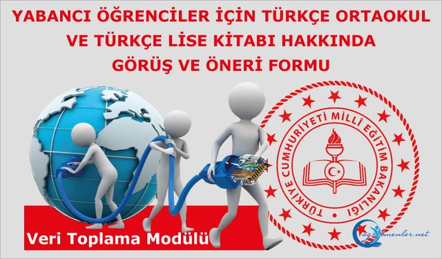 Yabancı Öğrenciler İçin Türkçe Ortaokul  ve Türkçe Lise Kitabı Hakkında Görüş Ve Öneri Formu