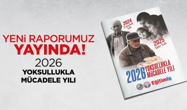 2026 “Yoksullukla Mücadele Yılı” Raporu
