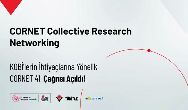 KOBİ’lerin İhtiyaçlarına Yönelik CORNET 41. Çağrısı Açıldı