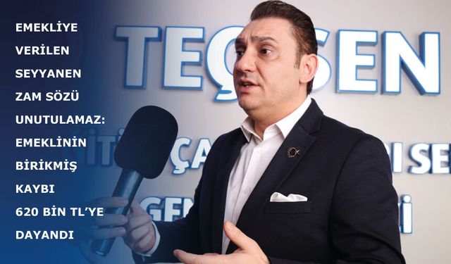 Emekliye Verilen Seyyanen Zam Sözü Unutulamaz: Emeklinin Birikmiş Kaybı 620 Bin TL’ye Dayandı