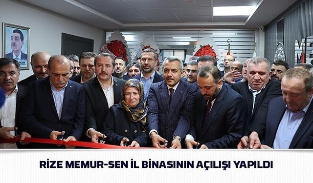 Rize Memur-Sen İl Binasının Açılışı Yapıldı