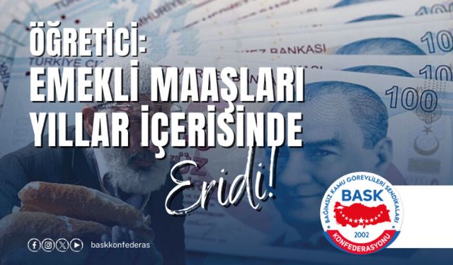 Emekli Maaşları Yıllar İçerisinde Eridi!