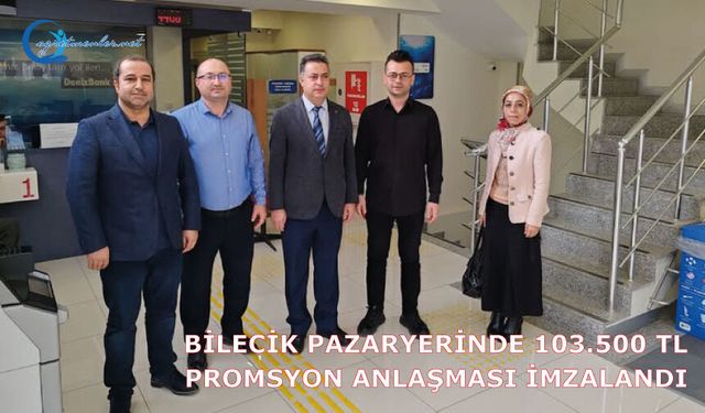 Bilecik Pazaryerinde 103.500 TL Promsyon anlaşması imzalandı