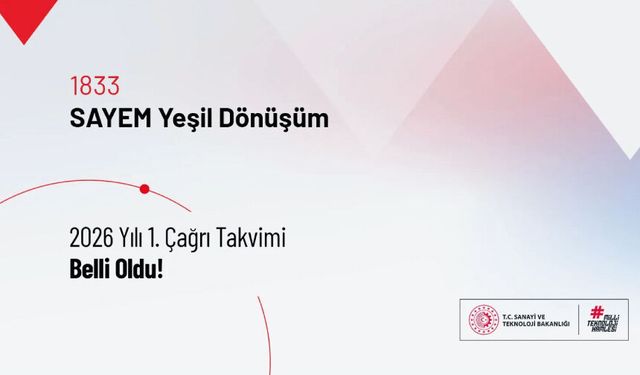 1833-SAYEM Yeşil Dönüşüm 2026 Yılı 1. Çağrı Takvimi Belli Oldu