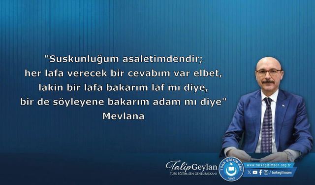 Suskunluğum asaletimdendir