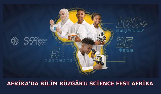 Afrika’da Bilim Rüzgârı: Science Fest Afrika
