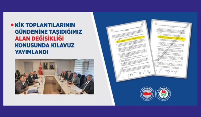 KİK Toplantılarının Gündemine Taşıdığımız Alan Değişikliği Konusunda Kılavuz Yayımlandı