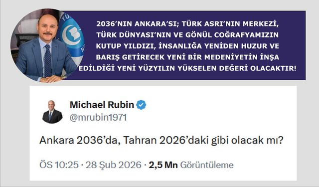 2036’nın Ankara’sı; Türk Asrı’nın merkezi, yeni yüzyılın yükselen değeri olacaktır!