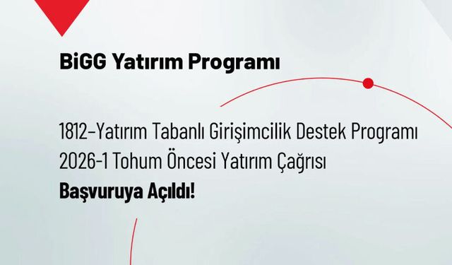 1812–Yatırım Tabanlı Girişimcilik Destek Programı 2026-1 Tohum Öncesi Yatırım Çağrısı Başvuruya Açıldı