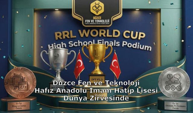 Düzce Fen ve Teknoloji Hafız Anadolu İmam Hatip Lisesi Dünya Zirvesinde