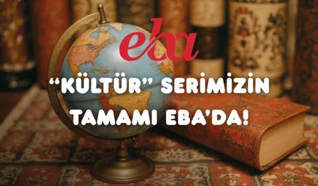 "Kültür" serisi içerikleri EBA'da