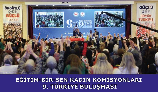 Eğitim-Bir-Sen Kadın Komisyonları 9. Türkiye Buluşması