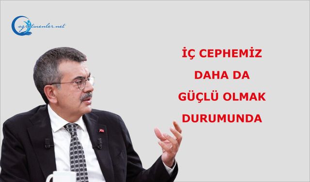 İç cephemiz daha da güçlü olmak durumunda