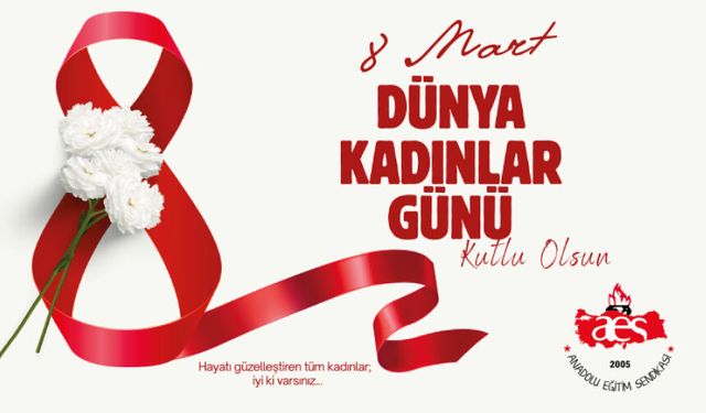 Çalışan, üreten, yetiştiren kadınlarımızın 8 Mart Dünya Kadınlar Günü'nü kutluyoruz