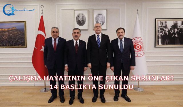 Çalışma hayatının öne çıkan sorunlarını kapsamlı şekilde hazırladığımız raporumuzu sunduk