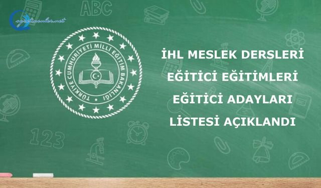 İHL Meslek Dersleri Eğitici Eğitimleri Eğitici Adayları Listesi Açıklandı