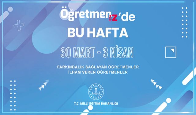 ÖğretmenİZ'de Bu Hafta