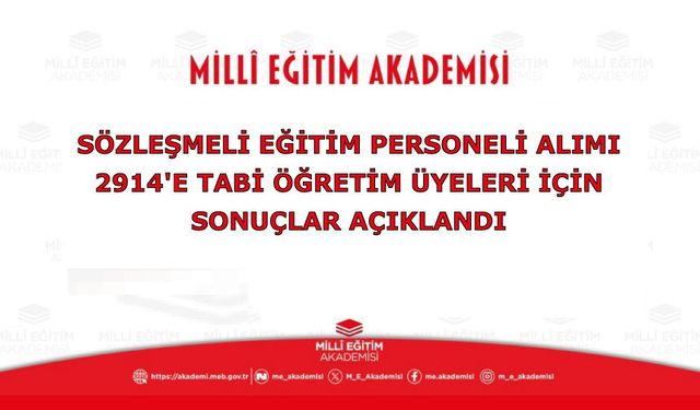 Sözleşmeli Eğitim Personeli Alımı: 2914'e Tabi Öğretim Üyeleri İçin Sonuçlar Açıklandı