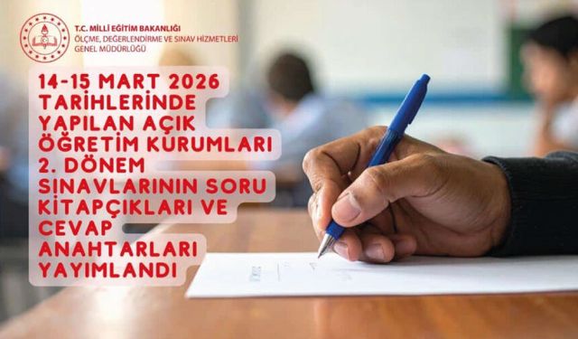 Açık Öğretim Kurumları 2. Dönem Sınavlarının Soru Kitapçıkları Ve Cevap Anahtarları Yayımlandı