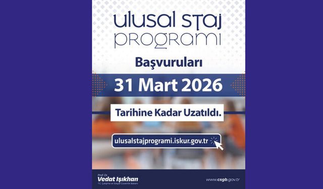 Ulusal Staj Programı’na başvuruları 31 Mart’a kadar uzatıyoruz