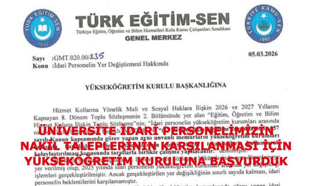 Üniversite idari Personelimizin Nakil Taleplerinin Karşılanmalıdır
