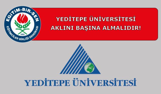 Yeditepe Üniversitesi Aklını Başına Almalıdır!
