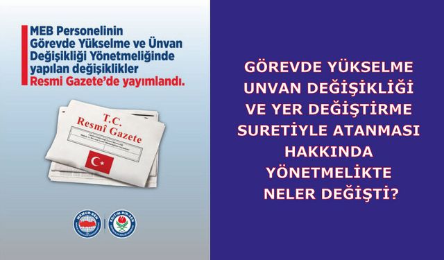 EBS Görevde Yükselme, Unvan Değişikliği Ve Yer Değiştirme Suretiyle Atanması Hakkında Yönetmelikte Neler Değişti?