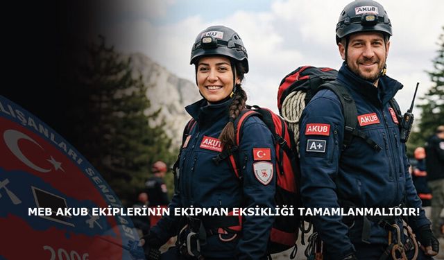 MEB Akub Ekiplerinin Ekipman Eksikliği Tamamlanmalıdır!