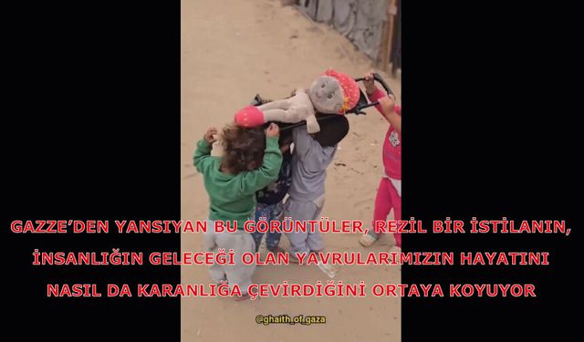 Gazze’de çocuk olmak...