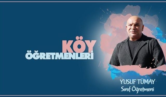 Köy Öğretmenleri serisinde Yusuf TÜMAY
