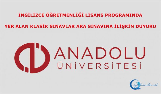 İngilizce Öğretmenliği Lisans Programında Yer Alan Klasik Sınavlar Ara Sınavına İlişkin Duyuru