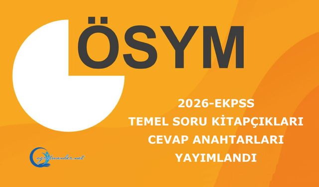 2026-EKPSS: Temel Soru Kitapçıkları ve Cevap Anahtarları Yayımlandı