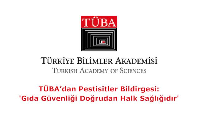 TÜBA’dan Pestisitler Bildirgesi: 'Gıda Güvenliği Doğrudan Halk Sağlığıdır'