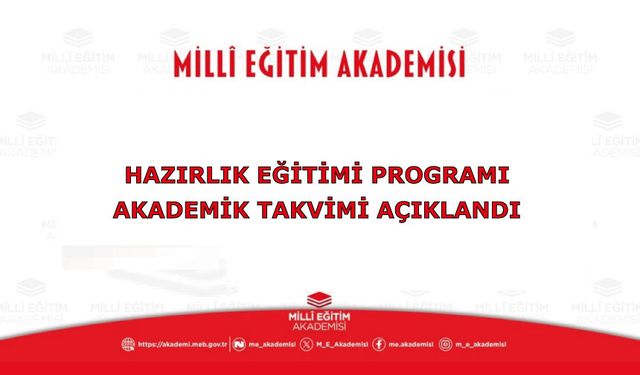 Millî Eğitim Akademisi Hazırlık Eğitimi Programı, kapsamında uygulanacak akademik takvim belli oldu