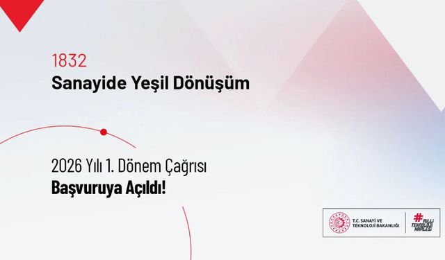 1832-Sanayide Yeşil Dönüşüm 2026-1 Çağrısı Başvuruya Açıldı