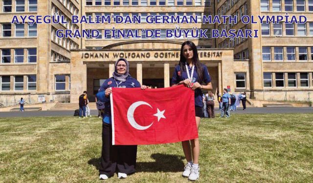 Ayşegül Balım'dan *German Math Olympiad Grand Final’de büyük başarı