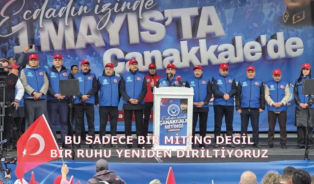 Bu sadece bir miting değil bir ruhu yeniden diriltiyoruz