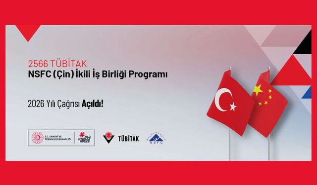 2566 TÜBİTAK–NSFC (Çin) İkili İş Birliği Çağrısı Açıldı