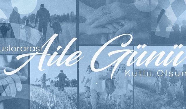 Milletleri ayakta tutan en güçlü “bağ”dır aile