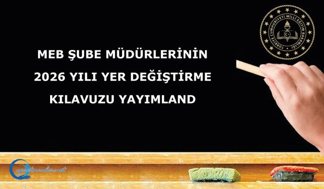 MEB Şube Müdürlerinin 2026 Yılı Yer Değiştirme Kılavuzu Yayımlandı